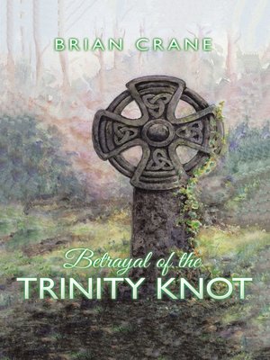 cover image of Betrayal of the Trinity Knot